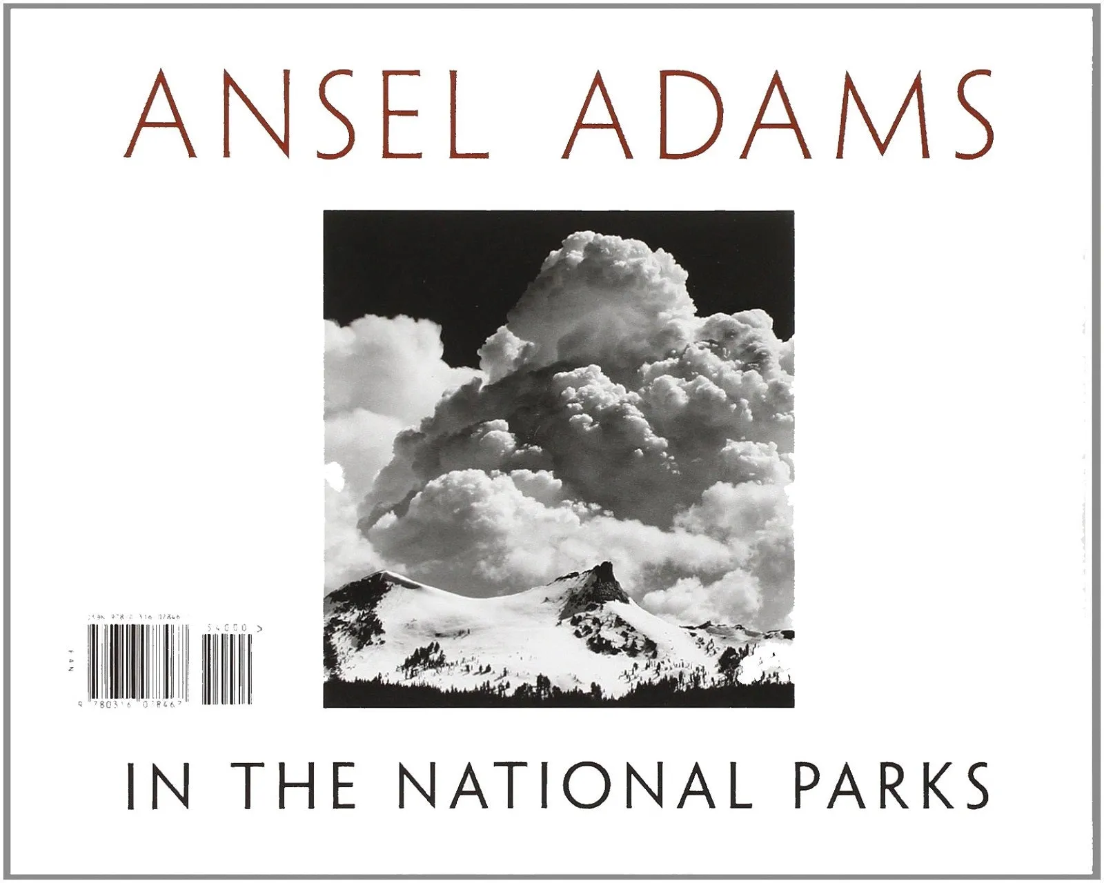 Ansel Adams in the National Parks: Photographs from America's Wild Places