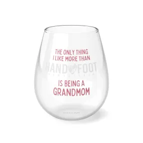 Being a Grandmom Hand & Foot Stemless Wine Glass