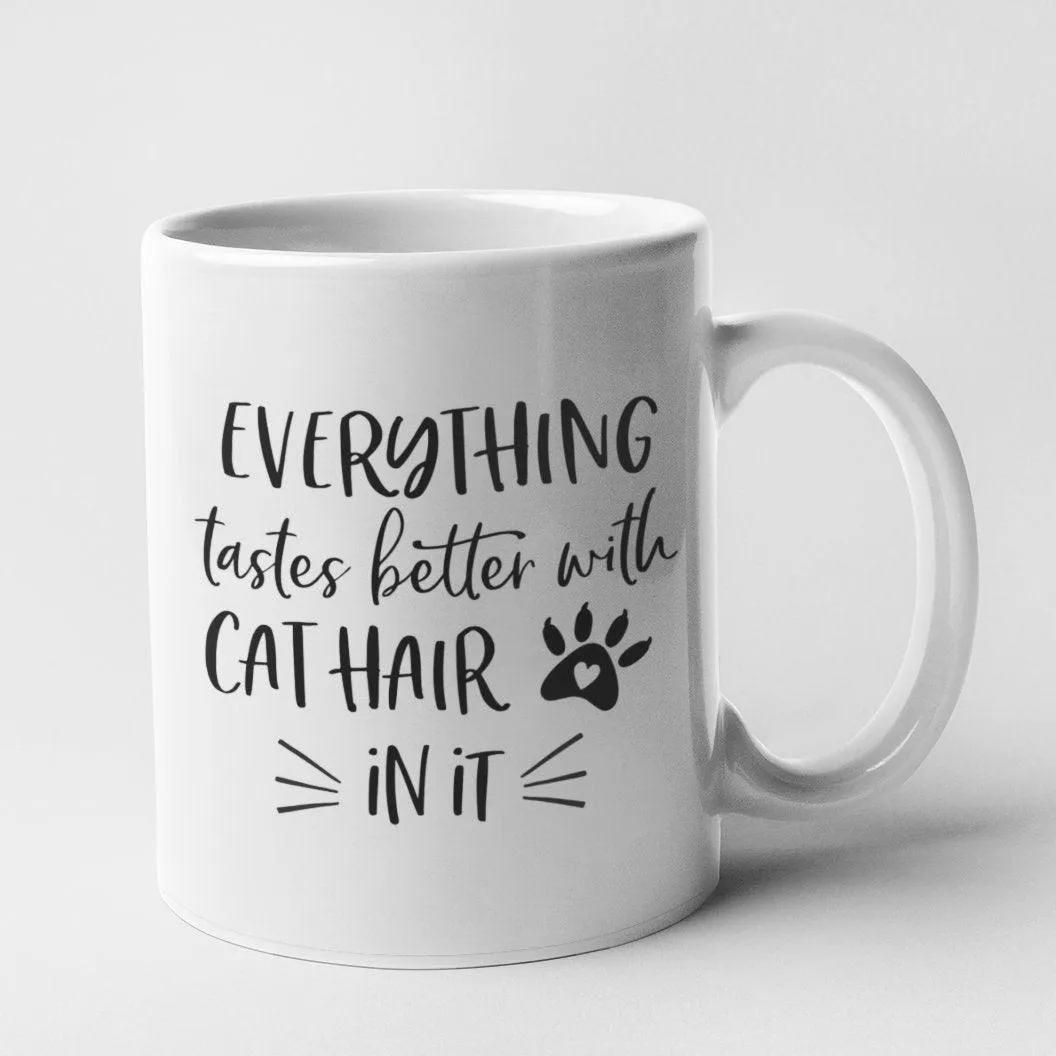 Everything Tastes Better With Cat Hair In It Mug