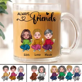 Friends - Always Friends - Personalized Glass Mug