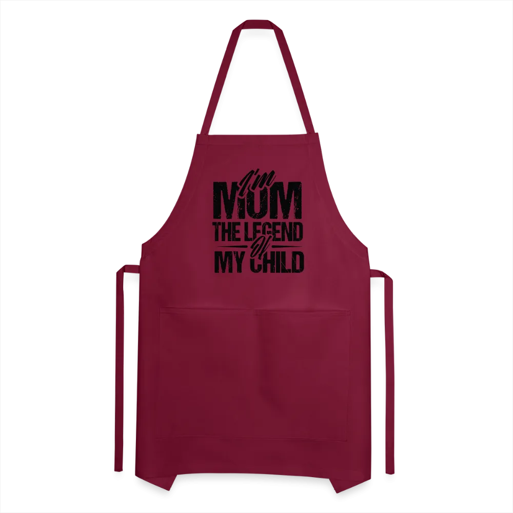 I'm Mom The Legend Of My Child Adjustable Apron