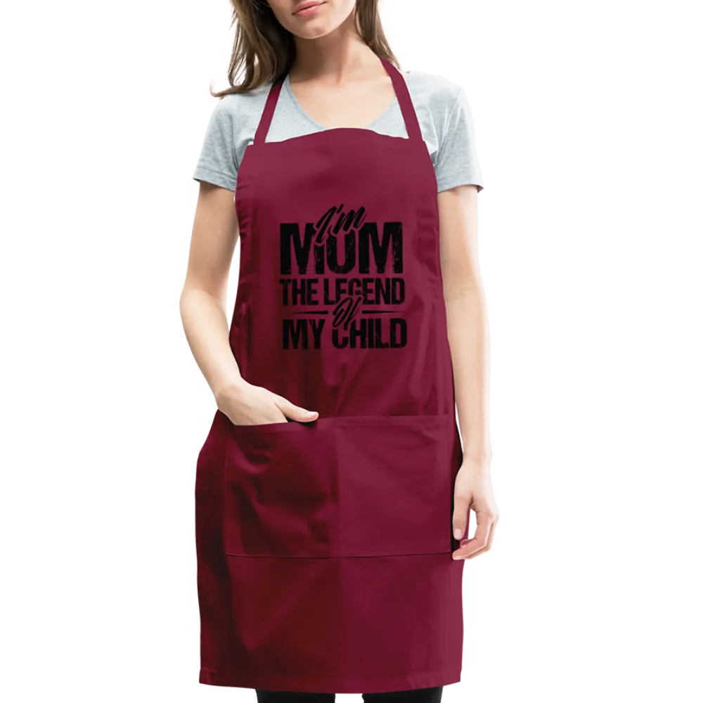 I'm Mom The Legend Of My Child Adjustable Apron