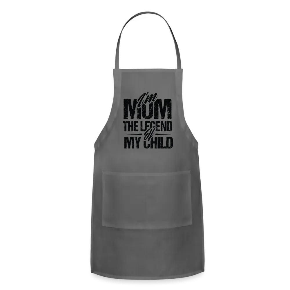 I'm Mom The Legend Of My Child Adjustable Apron