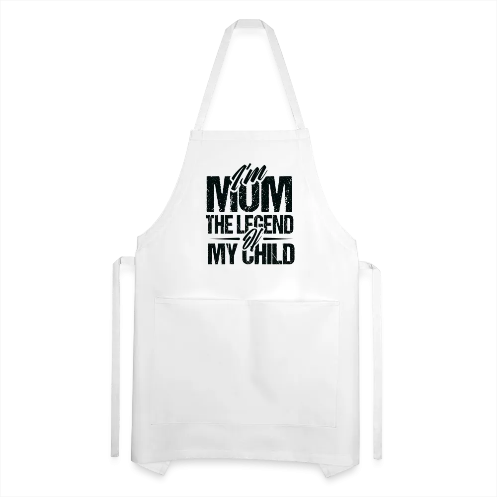 I'm Mom The Legend Of My Child Adjustable Apron