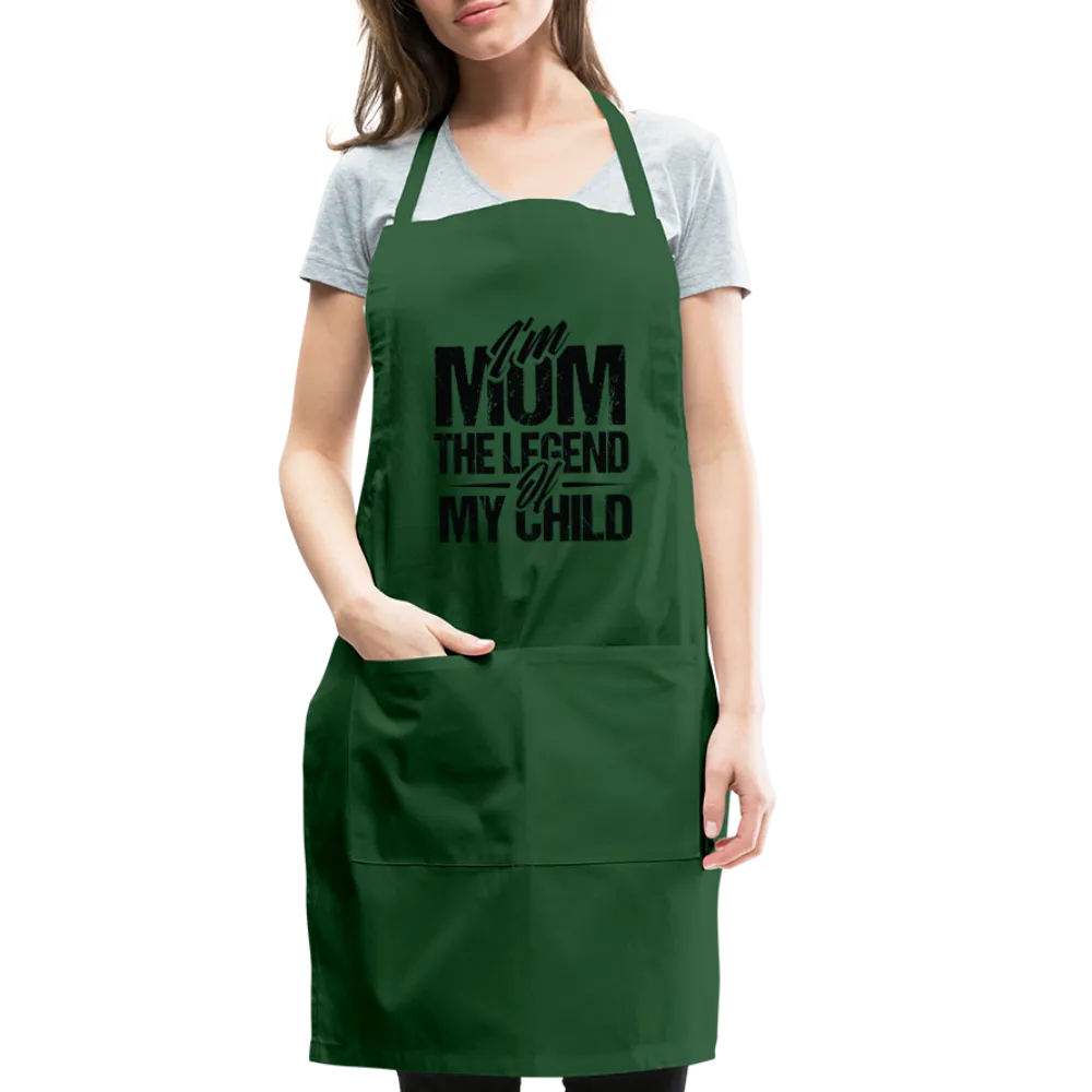 I'm Mom The Legend Of My Child Adjustable Apron