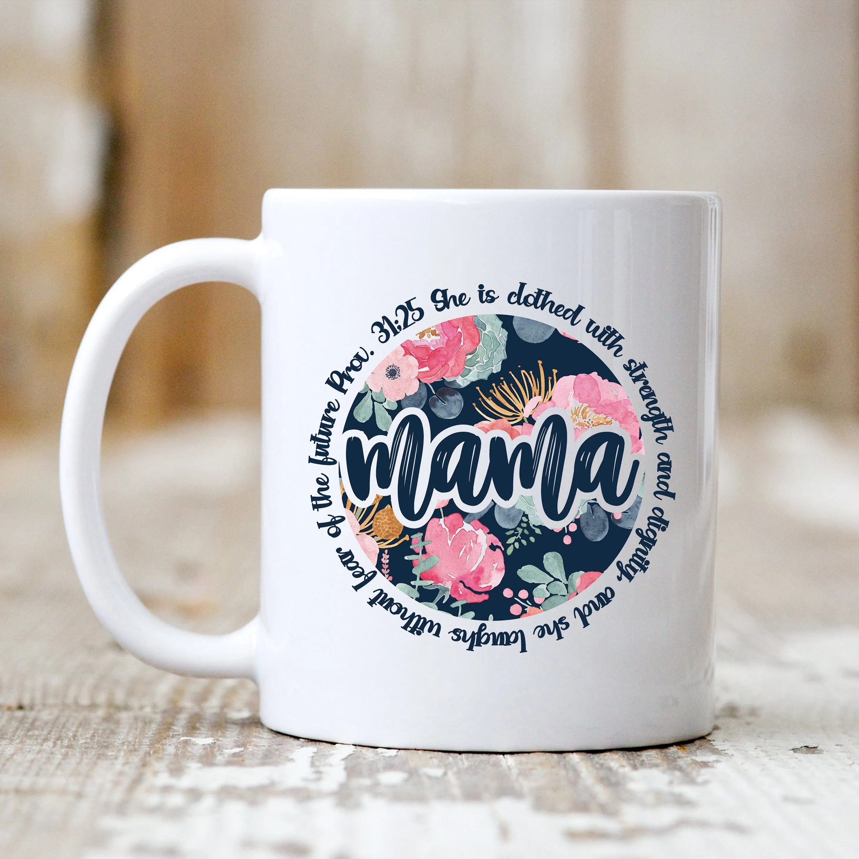 Mama She Is Clothed With Strenght And Dignity Mug - Christian Mug - Bible Verse Mugs - Scripture Mugs