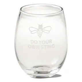 "Do Your Own Sting" Wine Glass